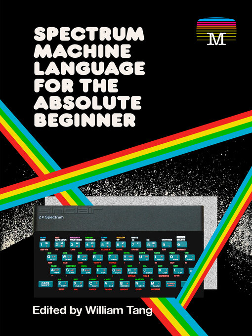 Cover image for Spectrum Machine Language for the Absolute Beginner